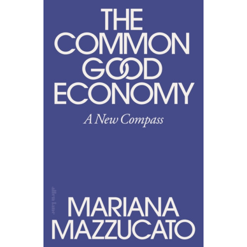 Penguin books ltd The Common Good Economy (inbunden, eng)