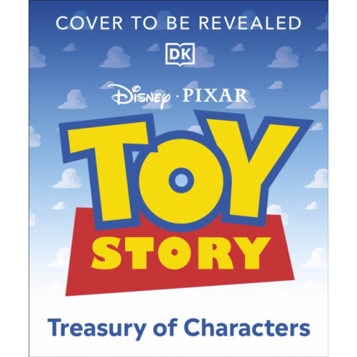 Dorling Kindersley Ltd Disney Pixar Toy Story Treasury of Characters (inbunden, eng)
