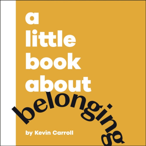 Dorling Kindersley Ltd A Little Book About Belonging (bok, board book, eng)
