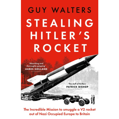 Bloomsbury Publishing (UK) Stealing Hitler's Rocket (häftad, eng)
