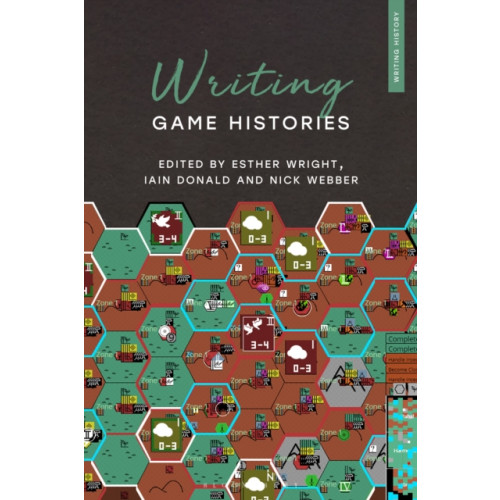 Bloomsbury Publishing PLC Writing Game Histories (häftad, eng)