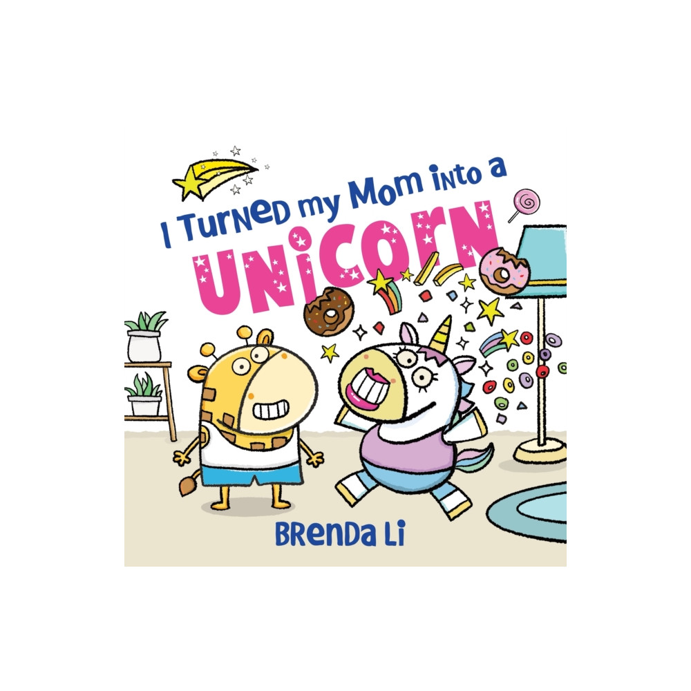 Produktbild för I Turned My Mom into a Unicorn (inbunden, eng)
