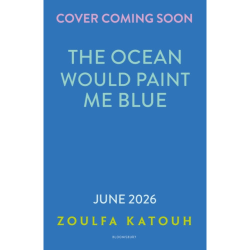 Bloomsbury Publishing (UK) The Ocean Would Paint Me Blue (häftad, eng)