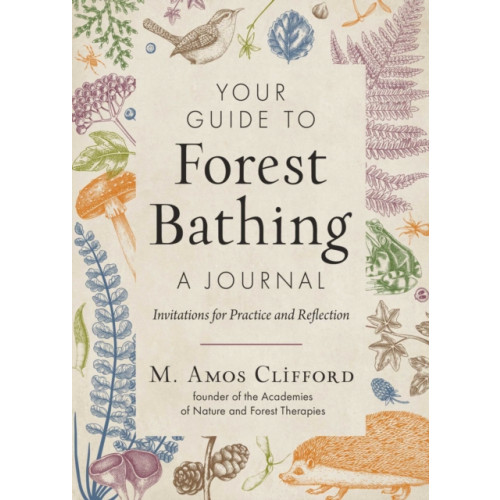 Red Wheel/Weiser Your Guide to Forest Bathing—A Journal (häftad, eng)