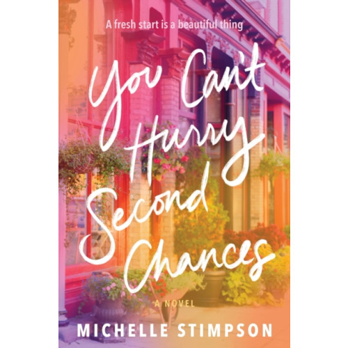 Sourcebooks, Inc You Can't Hurry Second Chances (häftad, eng)