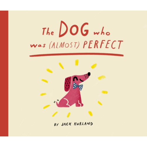 Quarto Publishing Plc The Dog Who Was (Almost) Perfect (häftad, eng)