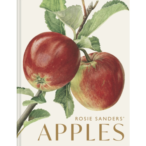 Batsford Rosie Sanders’ Apples (inbunden, eng)