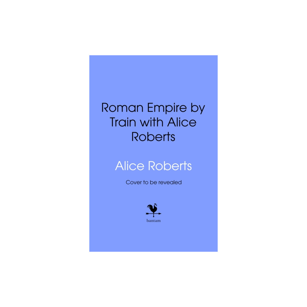 Produktbild för Roman Empire by Train with Alice Roberts (inbunden, eng)