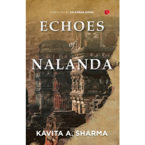 Rupa Publications India Pvt. Ltd Echoes Of Nalanda (häftad, eng)