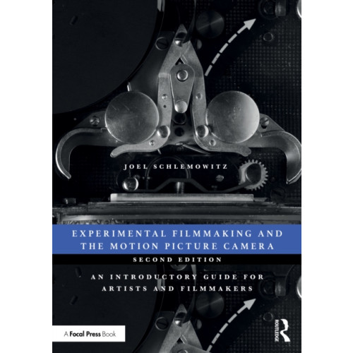 Taylor & francis ltd Experimental Filmmaking and the Motion Picture Camera (häftad, eng)
