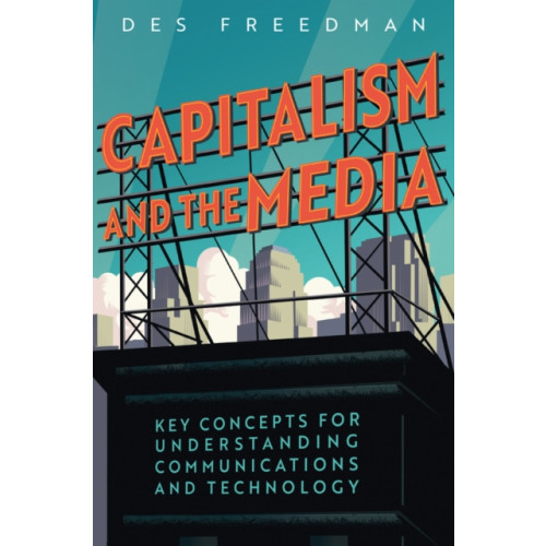 Polity Press Capitalism and the Media (häftad, eng)