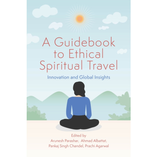 Emerald Publishing Limited A Guidebook to Ethical Spiritual Travel (inbunden, eng)