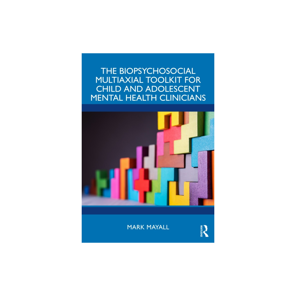 Produktbild för The Biopsychosocial Multiaxial Toolkit for Child and Adolescent Mental Health Clinicians (häftad, eng)