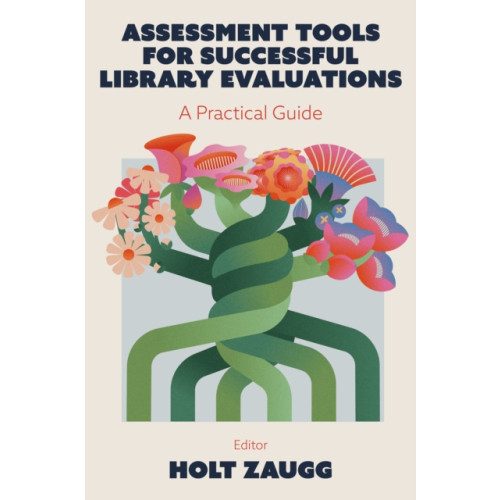 Emerald Publishing Limited Assessment Tools for Successful Library Evaluations (inbunden, eng)
