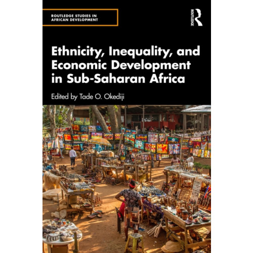 Taylor & francis ltd Ethnicity, Inequality, and Economic Development in Sub-Saharan Africa (häftad, eng)