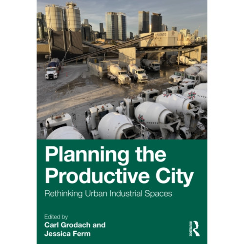 Taylor & francis ltd Planning the Productive City (häftad, eng)