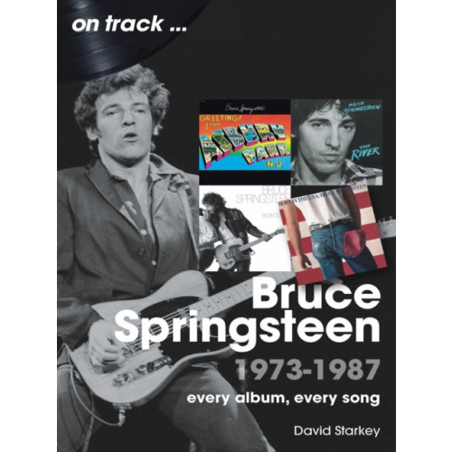 Sonicbond Publishing Bruce Springsteen 1973 - 1987 On Track (häftad, eng)