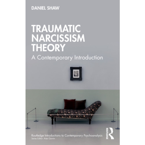 Taylor & francis ltd Traumatic Narcissism Theory (häftad, eng)