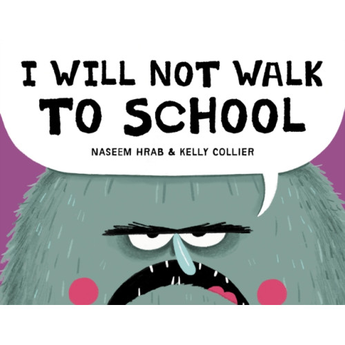 Kids Can Press I Will Not Walk to School (inbunden, eng)