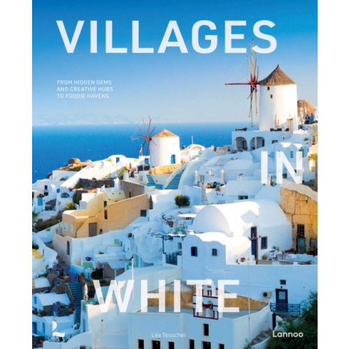 Lannoo Publishers Villages in White (inbunden, eng)