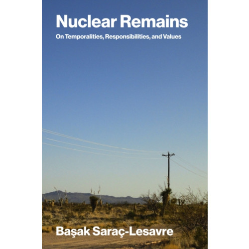Mit press ltd Nuclear Remains (häftad, eng)