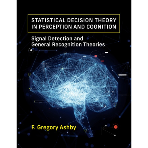 Mit press ltd Statistical Decision Theory in Perception and Cognition (häftad, eng)