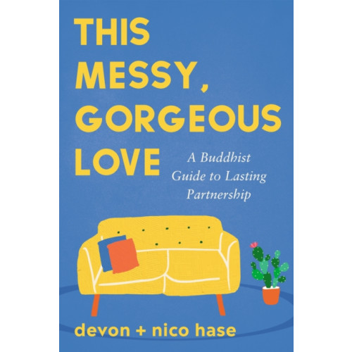 Sounds True Inc This Messy, Gorgeous Love (häftad, eng)