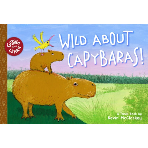 Astra Publishing House Wild about Capybaras (inbunden, eng)