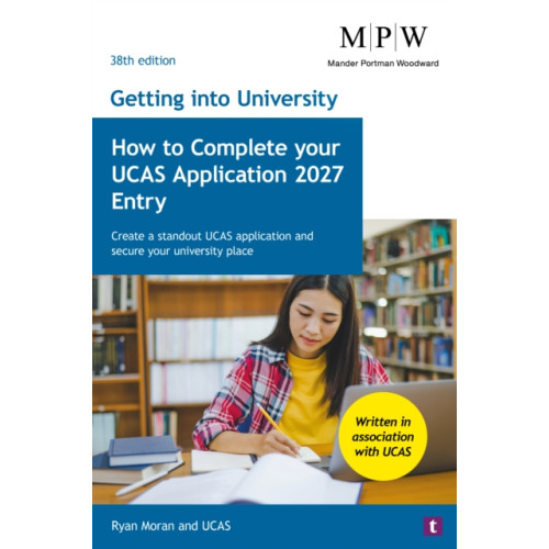 Trotman Indigo Publishing Limited Getting into University: How to Complete your UCAS Application 2027 Entry (häftad, eng)