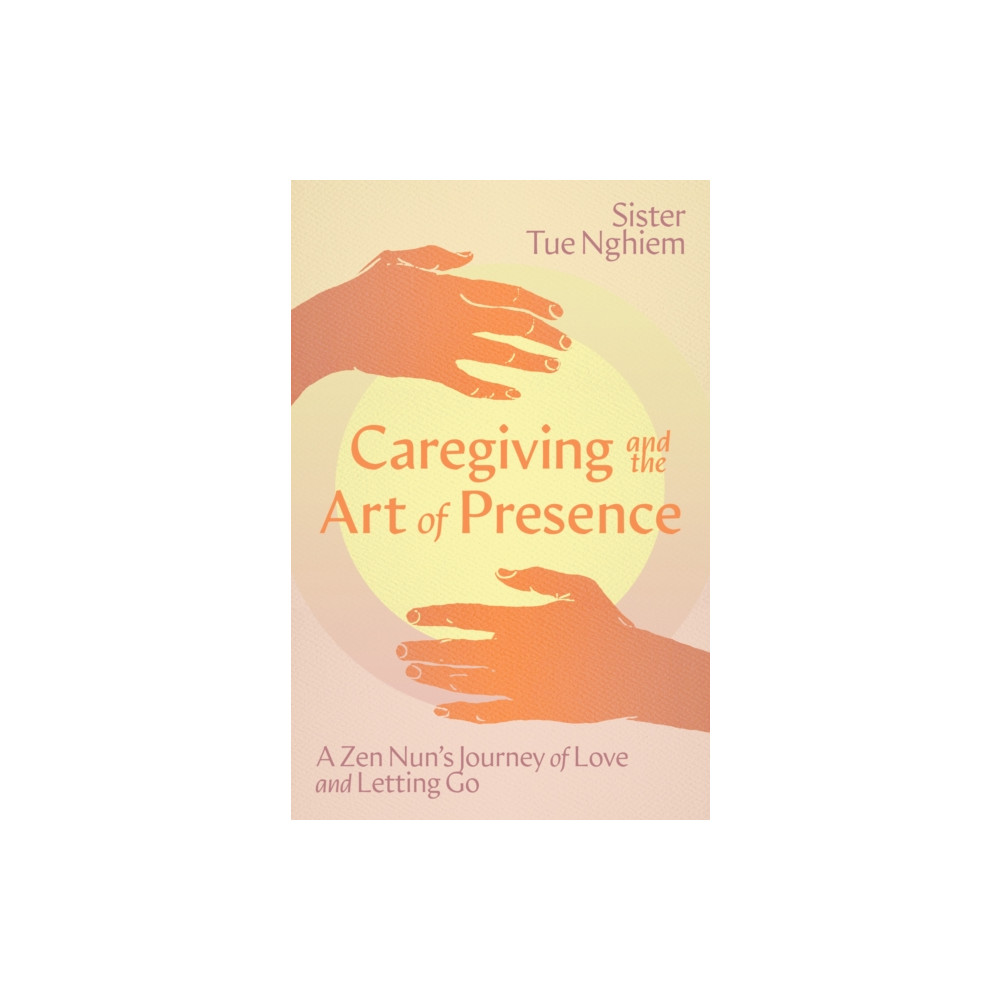 Produktbild för Caregiving and the Art of Presence (häftad, eng)
