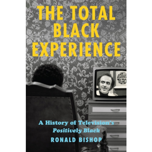 Rutgers University Press The Total Black Experience (häftad, eng)