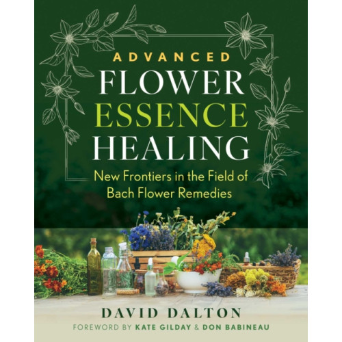 Inner Traditions Bear and Company Advanced Flower Essence Healing (häftad, eng)