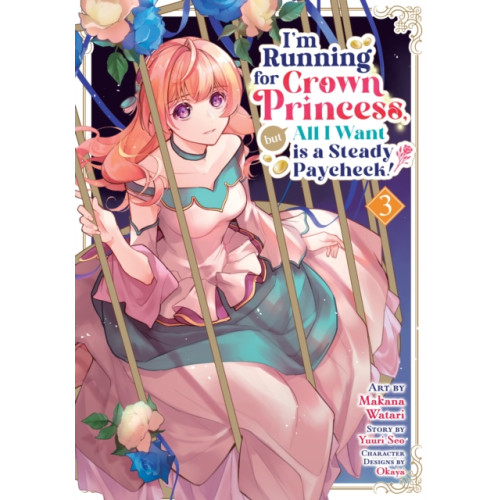 Seven Seas Entertainment, LLC I'm Running for Crown Princess, but All I Want is a Steady Paycheck! (Manga) Vol. 3 (häftad, eng)