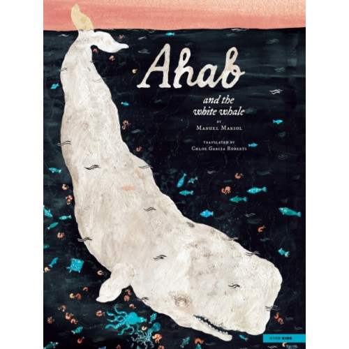 New York Review Books Ahab and the White Whale (inbunden, eng)