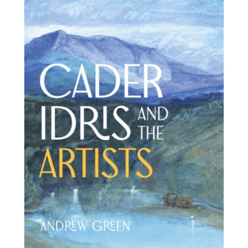 Graffeg Limited Cader Idris and the Artists (häftad, eng)