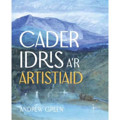 Graffeg Limited Cader Idris a'r Artistiaid (häftad, wel)