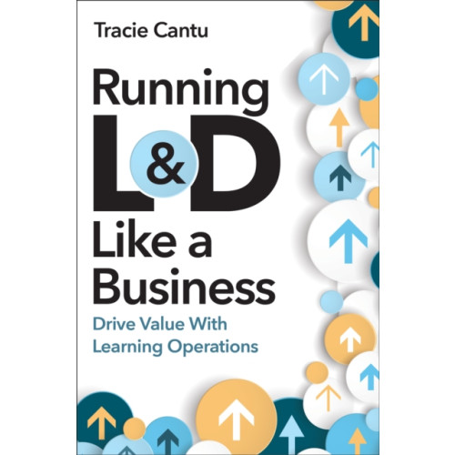 American Society for Training & Development Running L&D Like a Business (häftad, eng)
