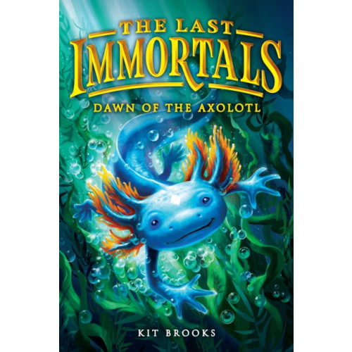 Little, Brown & Company The Last Immortals: Dawn of the Axolotl (häftad, eng)