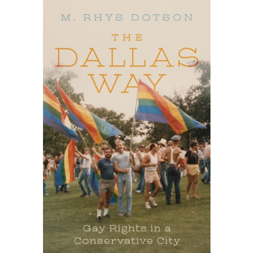 New York University Press The Dallas Way (inbunden, eng)