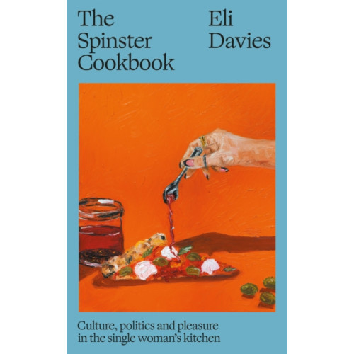 The Indigo Press The Spinster Cookbook (inbunden, eng)