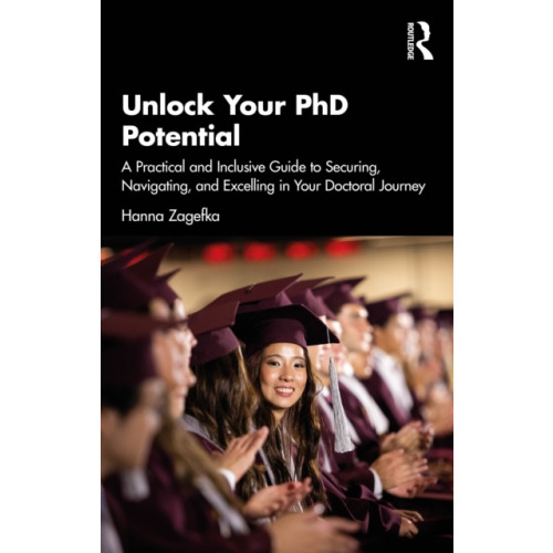 Taylor & francis ltd Unlock Your PhD Potential (häftad, eng)