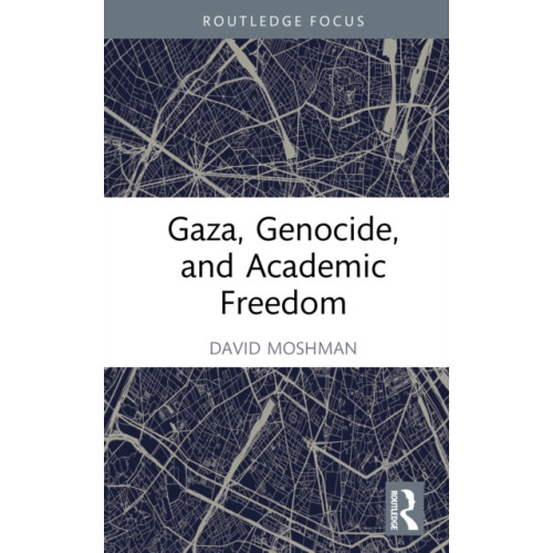 Taylor & francis ltd Gaza, Genocide, and Academic Freedom (inbunden, eng)