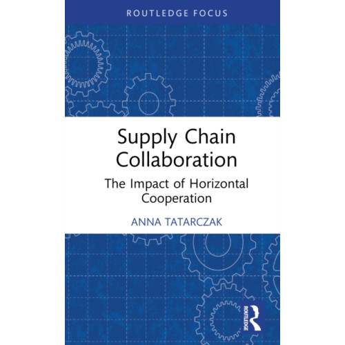 Taylor & francis ltd Supply Chain Collaboration (inbunden, eng)