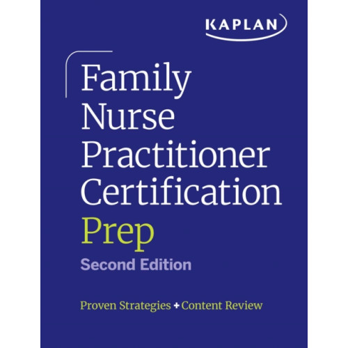 Kaplan AEC Education Family Nurse Practitioner Certification Prep with Case-Based Review and Diagnostic Practice for the AANP and ANCC Exams (Kaplan Test Prep) (häftad, eng)