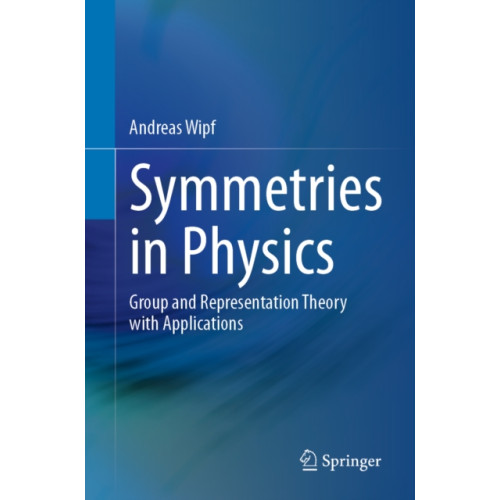 Springer-Verlag Berlin and Heidelberg GmbH & Co. KG Symmetries in Physics (häftad, eng)