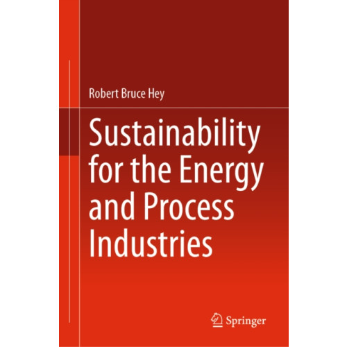 Springer Verlag, Singapore Sustainability for the Energy and Process Industries (inbunden, eng)