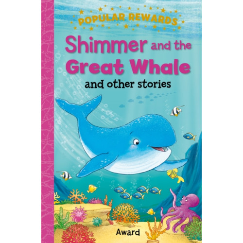 Award Publications Ltd Shimmer and the Great Whale (inbunden, eng)