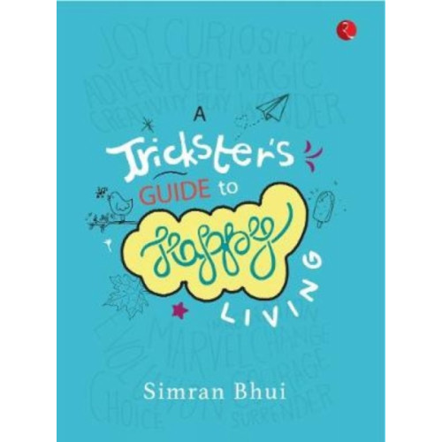 Rupa Publications India Pvt. Ltd A Trickster's Guide To Happy Living (häftad, eng)