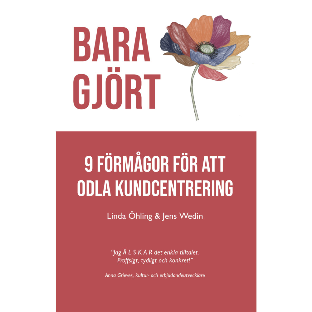 Produktbild för Bara Gjört : 9 förmågor för att odla kundcentrering (häftad)
