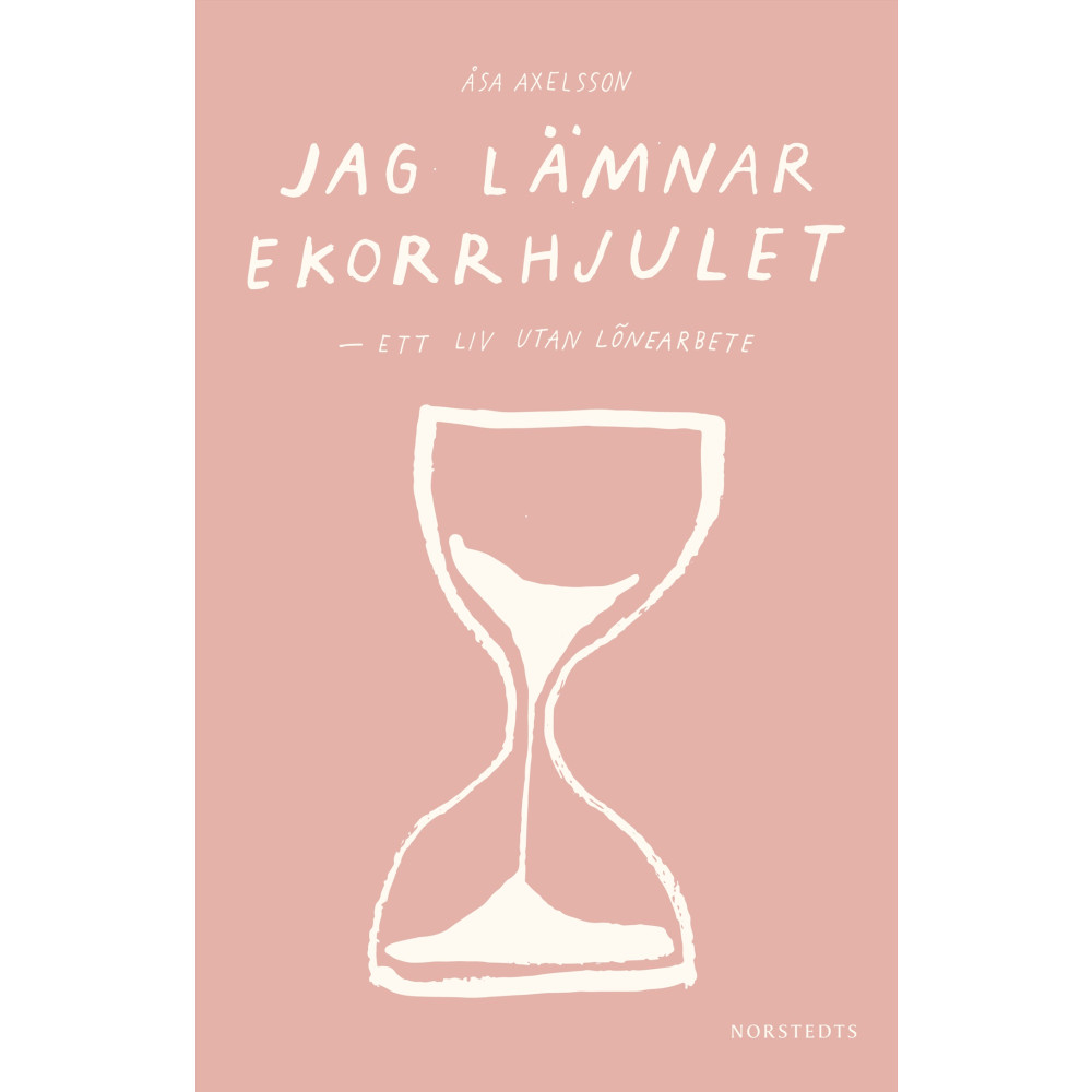 Produktbild för Jag lämnar ekorrhjulet : ett liv utan lönearbete (häftad)